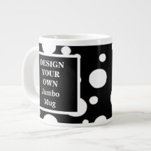 Design Your Own Jumbo Mug - Black and White Spots