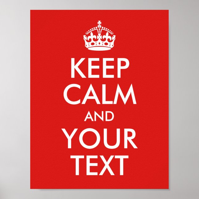 Design Your Own Keep Calm and Your Text Poster (Front)