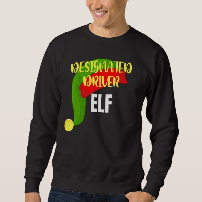 Designate Driver Elf Matching Group Christmas Part Sweatshirt (Front)