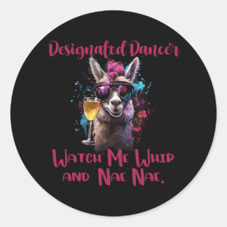 Designated Dancer Watch Me Whip And Nae Nae Classic Round Sticker