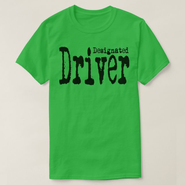Designated Driver3 T-Shirt (Design Front)