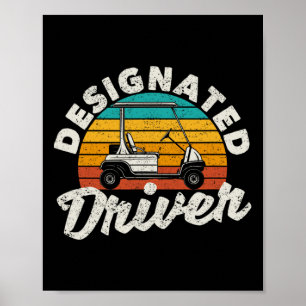Designated Driver Funny Golf Cart Golfers Driving Poster