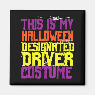 Designated Driver Halloween Costume Funny Magnet