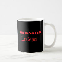 Designated Listener Funny Mug
