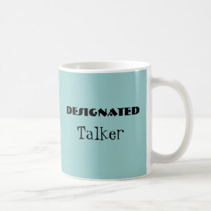 Designated Talker Funny Mug