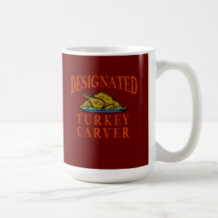 Designated Turkey Carver Thanksgiving Coffee Mug