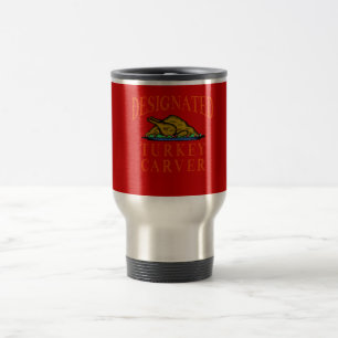 Designated Turkey Carver Thanksgiving Travel Mug