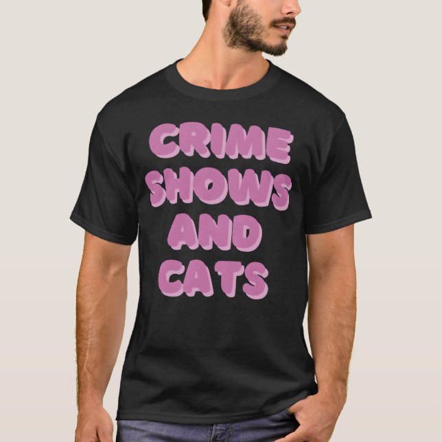 DESIGNCrime shows and cats friends T-Shirt (Front)
