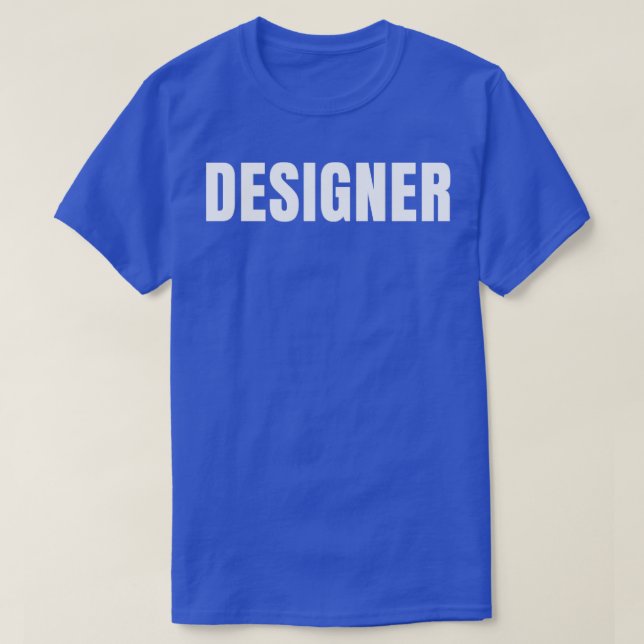 Designer Funny Job Title Profession Birthday Gift  T-Shirt (Design Front)