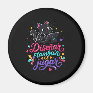 Designing is also playing magnet