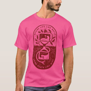 Desire Life Like Water T-Shirt