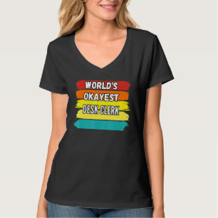 Desk Clerk Worlds Okayest Desk Clerk T-Shirt
