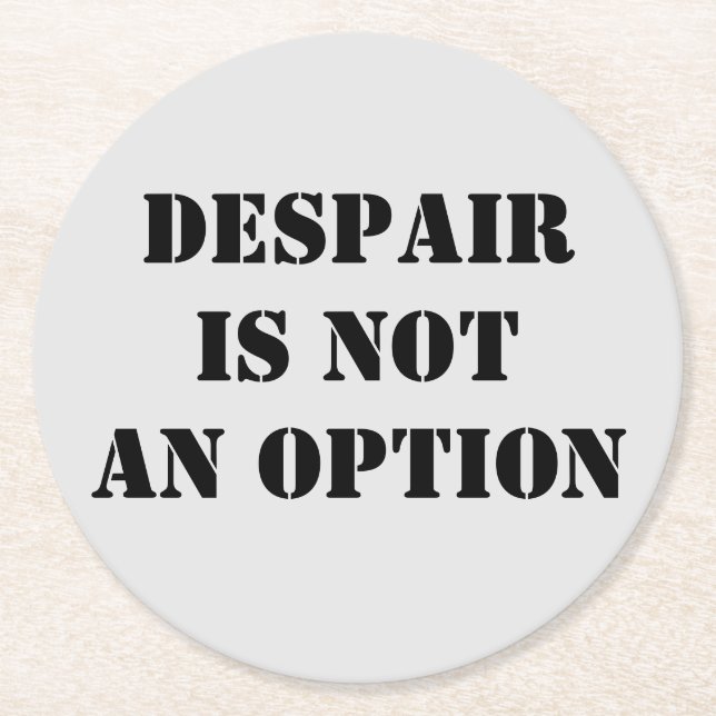 Despair is not an option faith quote coaster (Front)