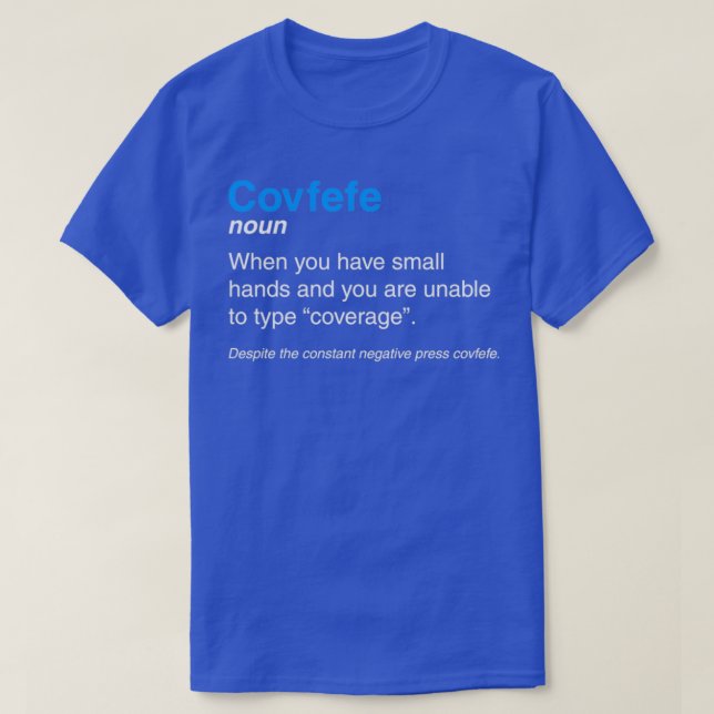 Despite the constant negative press covfefe (for d T-Shirt (Design Front)