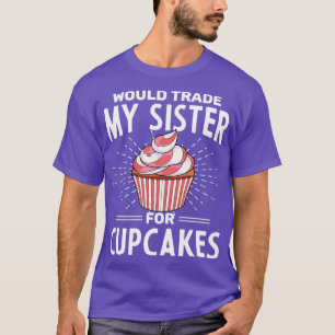 Dessert Baker Foodie Funny Siblings Frosting Cupca T-Shirt