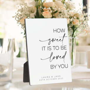 Dessert Table Sign - How Sweet It Is To Be Loved Plaque