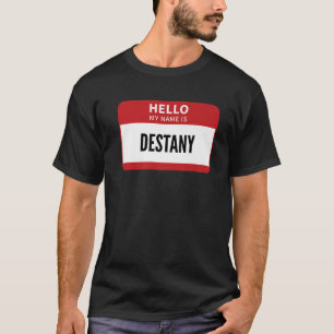 Destany Name Tag, Hello My Name Is Destany T-Shirt