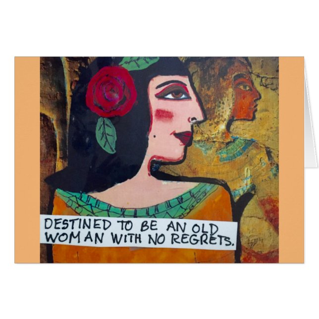 DESTINED TO BE AN OLD WOMAN WITH NO REGRETS CARD (Front Horizontal)