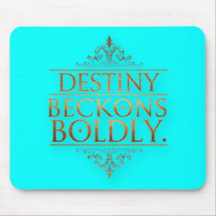Destiny Beckons Boldly  Mouse Pad