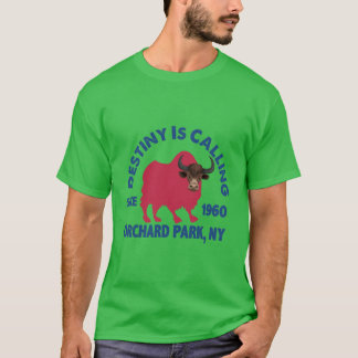 Destiny Is Calling  Since 1960 Orchard Park, Ny T-Shirt