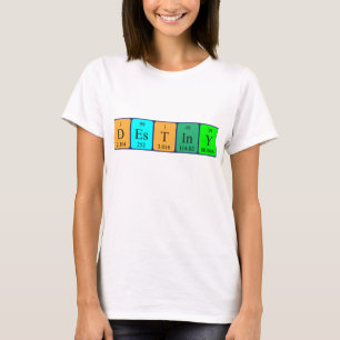 Destiny periodic table name shirt