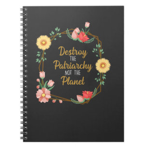 Destroy the patriarchy not The Planet - Feminist Notebook