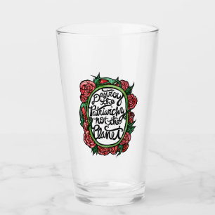 Destroy the Patriarchy not the Planet Glass