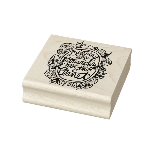 Destroy the Patriarchy not the Planet Rubber Stamp (Stamp)