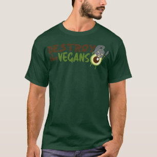 Destroy The Vegans, Avocado For Men Women Kids, Ve T-Shirt