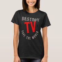Destroy TV Save The World