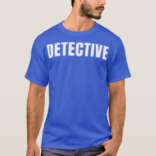 Detective Funny Job Title Profession Birthday Gift T-Shirt