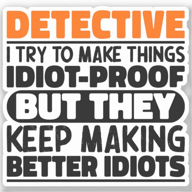 Detective I Try To Make Things Funny Sayings  (Front)