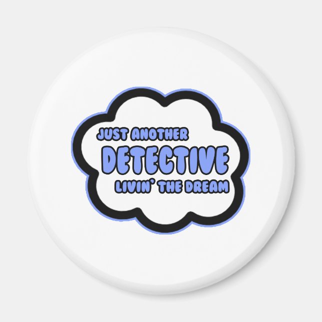 Detective .. Livin' The Dream Magnet (Front)