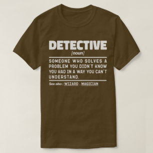 Detective Noun Investigation Worker Cool Father T-Shirt