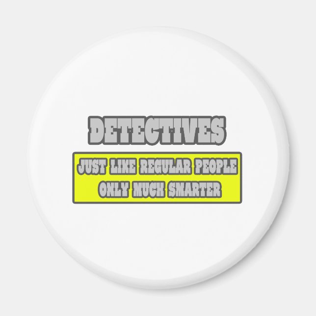 Detectives...Much Smarter Magnet (Front)