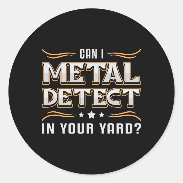 Detectorist Detector Metal Detecting Gift Idea Classic Round Sticker (Front)