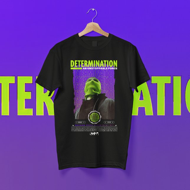 Determination Modern Streetwear Design T-Shirt (Creator Uploaded)