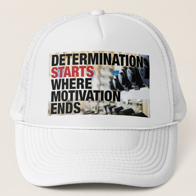 Determination Starts Where Motivation Ends Trucker Hat (Front)