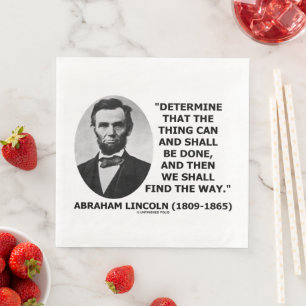 Determine Thing Can Shall Be Done Lincoln Quote Napkin