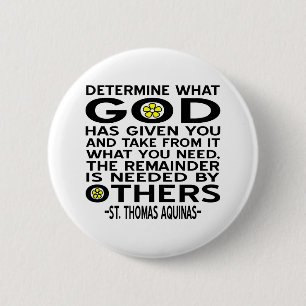 Determine What God Has Given You Aquinas Quote 6 Cm Round Badge