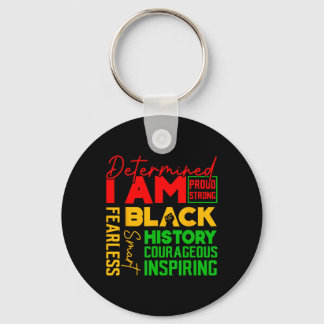 Determined I'm Proud Strong Black Pride Courageous Key Ring