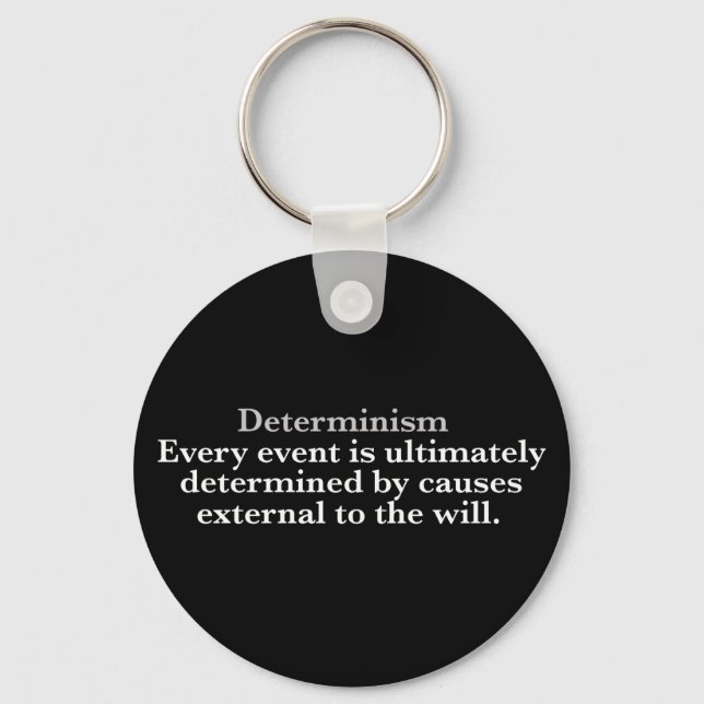 Determinism Definition No Free Will Determinist Key Ring (Front)