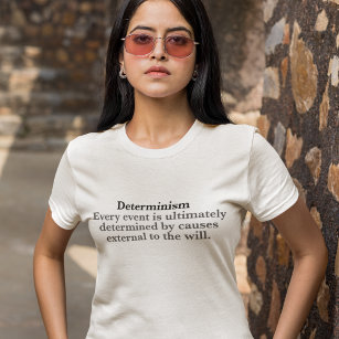 Determinism Definition No Free Will Women's T-Shirt