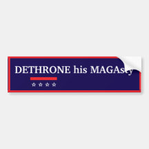 Dethrone His MAGAsty Bumper Sticker