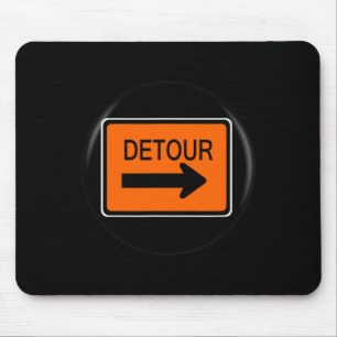 Detour Go Around - Look Good Graphic  Mouse Pad