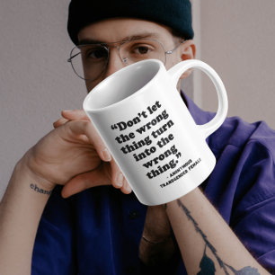 Detransitioner Don't Let The Wrong Coffee Mug