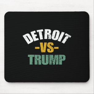 Detroit Vs Trump 2024 Election Anti-trump Vote For Mouse Pad