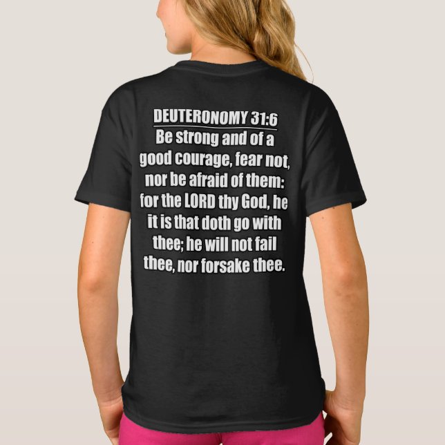 Deuteronomy 31 6 Be Strong Good Courage Text T-Shirt (Back)