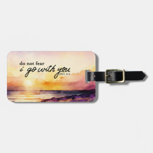 Deuteronomy 31:6 Do Not Fear I go with you Bible Luggage Tag