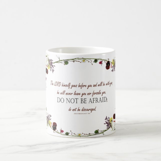 Deuteronomy 31:8, 'Do Not Be Afraid' Floral Mug (Center)